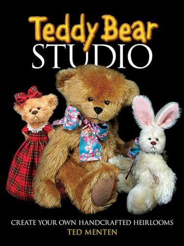 Teddy Bear Studio: Create Your Own Handcrafted Heirlooms (Dover Craft Books) (Dover Crafts: Dolls & Toys) von Dover Publications